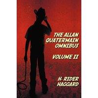 H. Rider Haggard The Allan Quatermain Omnibus Volume II, including the following