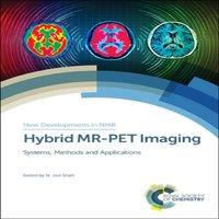 Royal Society of Chemistry Hybrid MR-PET Imaging : Systems, Methods & Applications