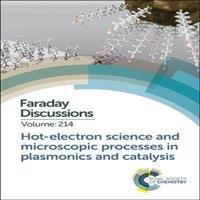 Royal Society of Chemistry Hot-electron Science & Microscopic Processes in Plasmonics and