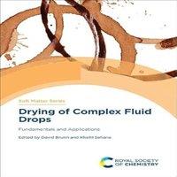 Royal Society of Chemistry Drying of Complex Fluid Drops : Fundamentals & Applications