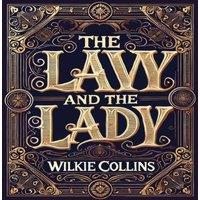 Wilkie Collins The Law & the Lady (Collector's Edition) (Laminated Hardback