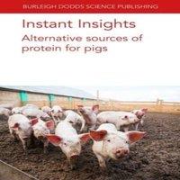 Various Authors Instant Insights: Alternative sources of protein for pigs