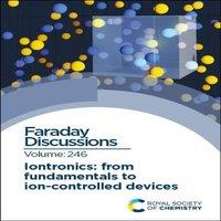 Royal Society of Chemistry Iontronics: From Fundamentals to Ion-controlled Devices : Faraday