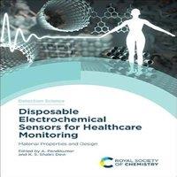 Royal Society of Chemistry Disposable Electrochemical Sensors for Healthcare Monitoring :