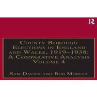 Sam Davies County Borough Elections in England & Wales, 1919-1938: A