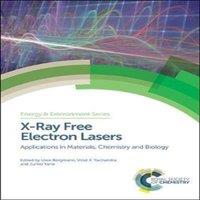 Royal Society of Chemistry X-Ray Free Electron Lasers : Applications in Materials, Chemistry