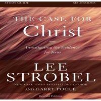 Lee Strobel The Case for Christ Bible Study Guide Revised Edition: