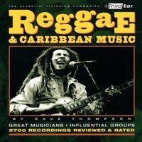 Dave Thompson Reggae & Caribbean Music : Third Ear: The Essential Listening