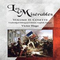 Victor Hugo Les Misrables, Volume II: Cosette: Unabridged Bilingual Edition: