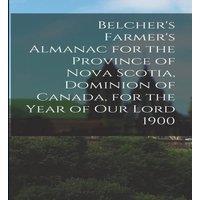 Anonymous Belcher's Farmer's Almanac for the Province of Nova Scotia