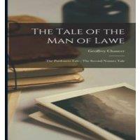 Geoffrey Chaucer The Tale of the Man of Lawe: The Pardoners Tale ; The Second