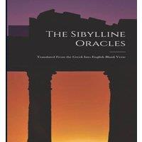 Anonymous The Sibylline Oracles: Translated From the Greek Into English