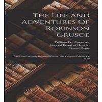 Daniel Defoe The Life & Adventures Of Robinson Crusoe: Now First Correctly