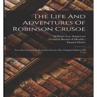 Daniel Defoe The Life & Adventures Of Robinson Crusoe: Now First Correctly