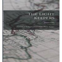 James Otis The Light Keepers: A Story of the United States Light-House