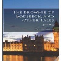 James Hogg The Brownie of Bodsbeck, & Other Tales: The Brownie of Bodsbeck