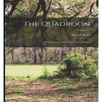 Mayne Reid The Quadroon: or, A Lover's Adventures in Louisiana; Volume 3