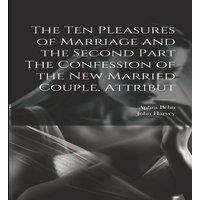 Aphra Behn The Ten Pleasures of Marriage & the Second Part The Confession