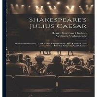 William Shakespeare Shakespeare's Julius Caesar: With Introduction, & Notes