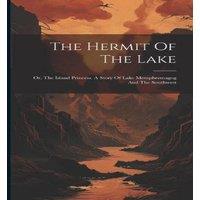 Anonymous The Hermit Of The Lake: Or, The Island Princess. A Story Of Lake