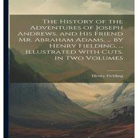 Henry Fielding The History of the Adventures of Joseph Andrews, & His Friend