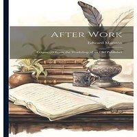 Edward Marston After Work: Fragments From the Workshop of an Old Publisher