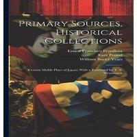 William Butler Yeats Primary Sources, Historical Collections: Certain Moble Plays of