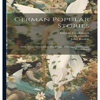 Jacob Grimm German Popular Stories: With Illustrations After The Original