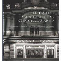 Anonymous Thtre Complet De George Sand: Franoise; Comme Il Vous