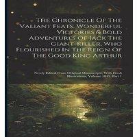 Anonymous The Chronicle Of The Valiant Feats, Wonderful Victories & Bold