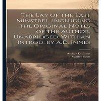 Walter Scott The lay of the Last Minstrel, Including the Original Notes of the
