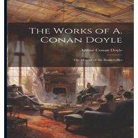 Arthur Conan Doyle The Works of A. Conan Doyle: The Hound of the Baskervilles