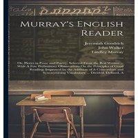 John Walker Murray's English Reader: Or, Pieces in Prose & Poetry, Selected