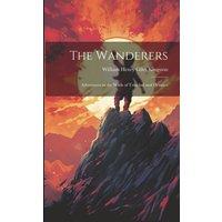 William Henry Giles Kingston The Wanderers: Adventures in the Wilds of Trinidad & Orinoco