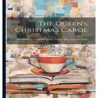 Anonymous The Queen's Christmas Carol: An Anthology of Poems, Stories