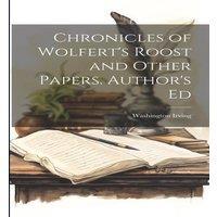 Washington Irving Chronicles of Wolfert's Roost & Other Papers. Author's Ed
