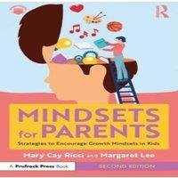 Mary Cay Ricci Mindsets for Parents: Strategies to Encourage Growth Mindsets in