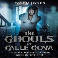 Owen Jones The Ghouls of Calle Goya: When Malice Results From Good