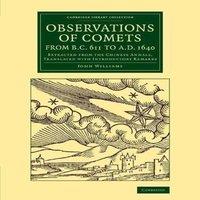 John Williams Observations of Comets from BC 611 to Ad 1640: Extracted from the