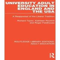 Richard Taylor University Adult Education in England & the USA: A Reappraisal