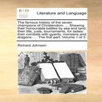 Richard Johnson The famous history of the seven champions of Christendom. ..