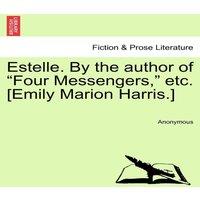 Anonymous Estelle. By the author of Four Messengers,  etc. [Emily Marion