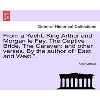 Anonymous From a Yacht, King Arthur & Morgan le Fay, The Captive Bride