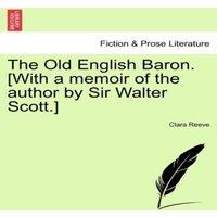 Clara Reeve The Old English Baron. [With a memoir of the author by Sir Walter