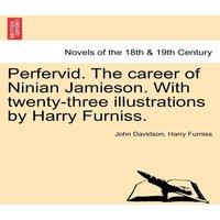 John Davidson Perfervid. the Career of Ninian Jamieson. with Twenty-Three