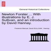 Frederick Marryat Newton Forster ... With illustrations by E. J. Sullivan, & an