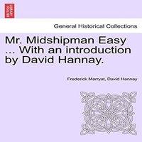 Frederick Marryat Mr. Midshipman Easy ... With an introduction by David Hannay