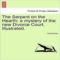 Anonymous The Serpent on the Hearth: a mystery of the new Divorce Court