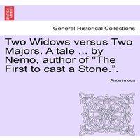 Anonymous Two Widows versus Two Majors. A tale ... by Nemo, author of The