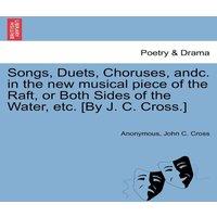 Anonymous Songs, Duets, Choruses, andc. in the new musical piece of the